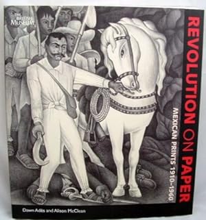 Revolution on Paper Mexican Prints 1910-1960