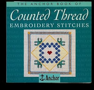 Seller image for The Anchor Book of Counted Thread Embroidery Stitches for sale by Little Stour Books PBFA Member