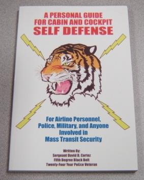 Seller image for A Personal Guide For Cabin And Cockpit Self Defense: For Airline Personnel, Police, Military, And Anyone Involved In Mass Transit Security for sale by Books of Paradise