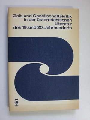 Zeit- und Gesellschaftskritik in der österreichischen Literatur des 19. und 20. Jahrhunderts.