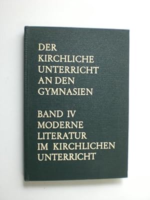 Imagen del vendedor de Moderne Literatur im kirchlichen Unterricht. Der kirchliche Unterricht an hheren Lehranstalten. Band IV. a la venta por Stefan Kpper