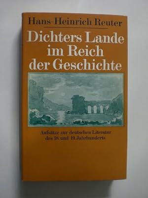 Bild des Verkufers fr Dichters Lande im Reich der Geschichte. Aufstze zur deutschen Literatur des 18. und 19. Jahrhunderts. zum Verkauf von Stefan Kpper