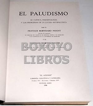 El paludismo. Su cría, parasitología y los problemas de lucha antipalúdica.