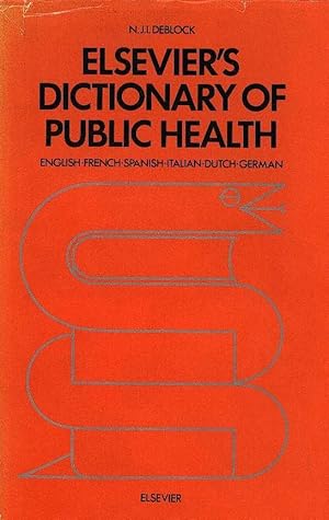 Elsevier's dictionary of public health : English - French - Spanish - Italian - Dutch - German