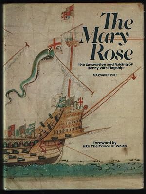 The Mary Rose The Excavation and Raising of Henry VIII's Flagship