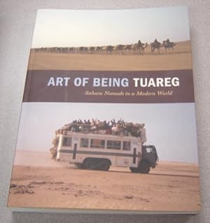 Image du vendeur pour Art Of Being Tuareg: Sahara Nomads In A Modern World mis en vente par Books of Paradise