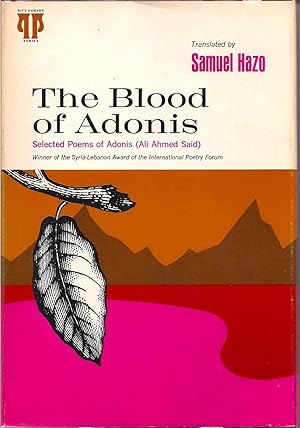 Image du vendeur pour The Blood of Adonis: Transpositions of Selected Poems of Adonis (Ali Ahmed Said) mis en vente par Avol's Books LLC