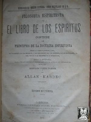 FILOSOFÍA ESPIRITISTA O EL LIBRO DE LOS ESPÍRITUS/ ¿QUÉ ES EL ESPIRITISMO? (2 obras en un solo vo...