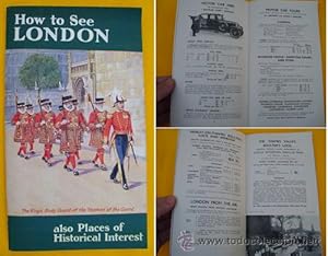 Image du vendeur pour HOW TO SEE LONDON ALSO PLACES OF HISTORICAL INTEREST mis en vente par Librera Maestro Gozalbo