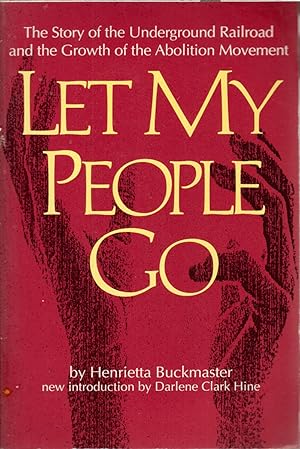 Seller image for Let My People Go: The Story of the Underground Railroad and the Growth of the Abolition Movement (Southern Classics Series) for sale by Jonathan Grobe Books