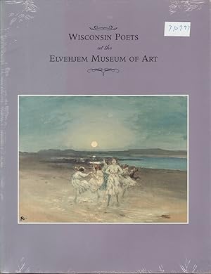 Immagine del venditore per Wisconsin Poets at the Elvehjem Museum of Art (Chazen Museum of Art Catalogs) venduto da Jonathan Grobe Books