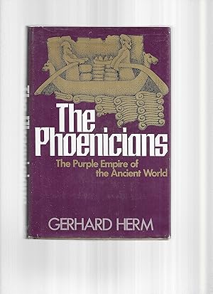 THE PHOENICIANS; THE PURPLE EMPIRE OF THE ANCIENT WORLD. Translated By Caroline Hillier.