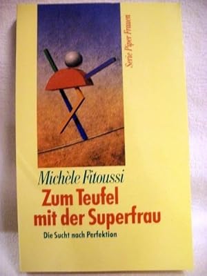 Bild des Verkufers fr Zum Teufel mit der Superfrau die Sucht nach Perfektion / Michle Fitoussi. Aus dem Franz. von David Eisermann zum Verkauf von Antiquariat Bler