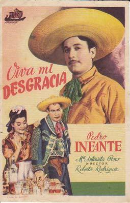 VIVA MI DESGRACIA - Director: Roberto Rodríguez - Actores: Pedro Infante, Mª. Antonieta Pons./ Ci...