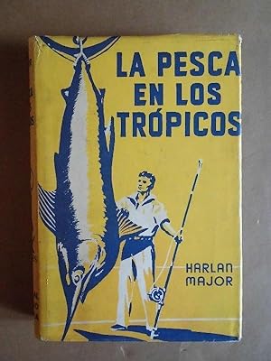 Seller image for La Pesca en los Trpicos. for sale by Carmichael Alonso Libros