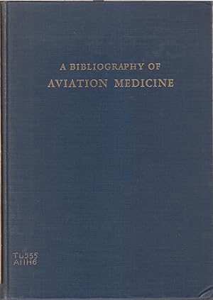 Seller image for A Bibliography Of Aviation Medicine for sale by Jonathan Grobe Books
