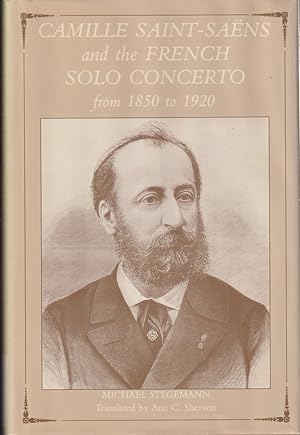 Seller image for Camille Saint-saens And The French Solo Concerto From 1850 To 1920 for sale by Jonathan Grobe Books