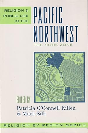 Bild des Verkufers fr Religion And Public Life In The Pacific Northwest: The None Zone zum Verkauf von Jonathan Grobe Books