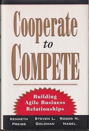 Seller image for Cooperate To Compete Building Agile Business Relationships for sale by Jonathan Grobe Books