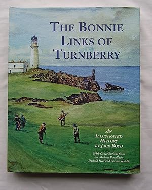 The Bonnie Links of Turnberry : An Illustrated History