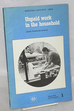 Seller image for Unpaid work in the household; a review of economic evaluation methods for sale by Bolerium Books Inc.