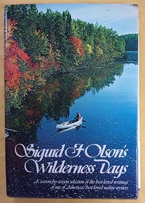 Image du vendeur pour Sigurd F. Olsons's Wilderness Days: A Season-By-Season Selection of the Best Loved Writings of One of Amerca's Best Loved Nature Writers mis en vente par Book Nook