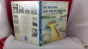 Bild des Verkufers fr THE RAILROAD THAT RAN BY THE TIDE. ILWACO RAILROAD & NAVIGATION CO. OF THE STATE OF WASHINGTON zum Verkauf von Live Oak Booksellers