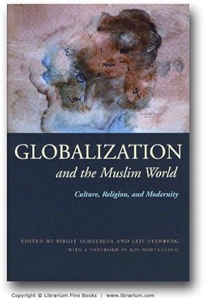 Bild des Verkufers fr Globalization and the Muslim World: Culture, Religion, and Modernity. zum Verkauf von Librarium of The Hague