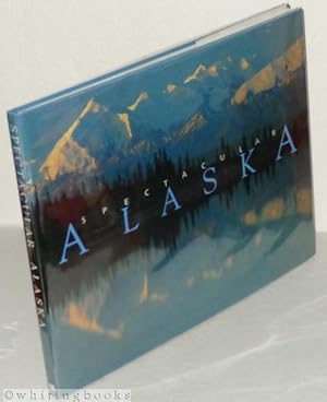 Bild des Verkufers fr Spectacular Alaska zum Verkauf von Whiting Books