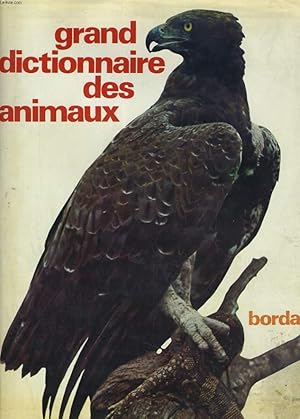 Seller image for GRAND DICTIONNAIRE DES ANIMAUX. Tome 1 ABEILLE-ASCIDIES for sale by Le-Livre