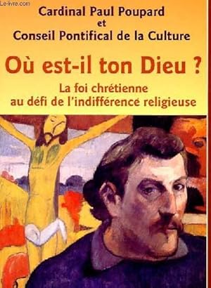 Seller image for OU EST-IL TON DIEU ? - LA FOIO CHRETIENNE AU DEFI DE L'INDIFFERENCE RELIGIEUSE for sale by Le-Livre