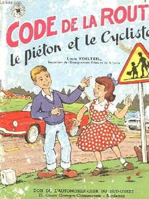 Bild des Verkufers fr CODE DE LA ROUTE - LE PIETON ET LE CYCLISTE zum Verkauf von Le-Livre