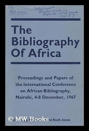 Bild des Verkufers fr The Bibliography of Africa : Proceedings and Papers / Edited by J. D. Pearson and Ruth Jones zum Verkauf von MW Books Ltd.
