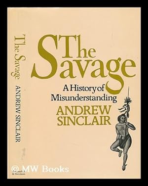 Seller image for The Savage. A History of Misunderstanding for sale by MW Books Ltd.