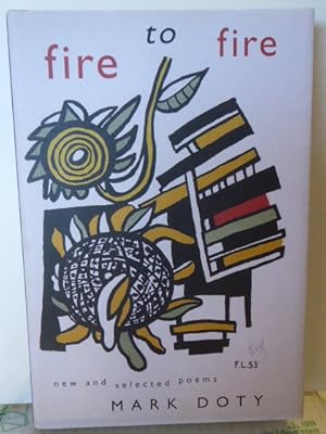 Seller image for FIRE TO FIRE: New and Selected Poems for sale by RON RAMSWICK BOOKS, IOBA