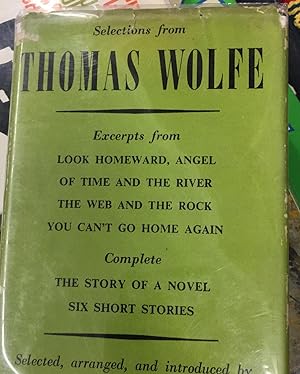 Seller image for Selections from Thomas Wolfe. Look Homeward Angel, Of Time and the river, The Web and The Rock et al for sale by Bristlecone Books  RMABA