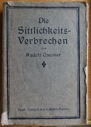 Bild des Verkufers fr Die Sittlichkeitsverbrechen im Laufe der Jahrhunderte und ihre strafrechtliche Beurteilung. zum Verkauf von Antiquariat Blschke