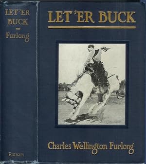 LET 'ER BUCK: A Story of the Passing of the Old West