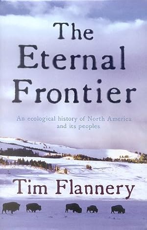 Seller image for The eternal frontier: an ecological history of North America and its peoples. for sale by Andrew Isles Natural History Books