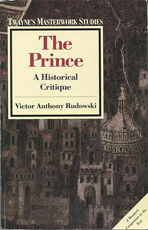 Bild des Verkufers fr The Prince: A Historical Critique zum Verkauf von Kenneth A. Himber