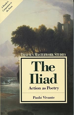 Immagine del venditore per The Iliad: Action As Poetry venduto da Kenneth A. Himber