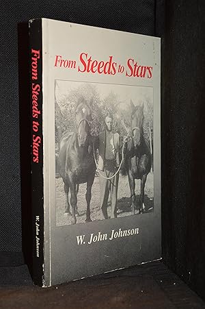 From Steeds to Stars; Memoirs of W. John Johnson