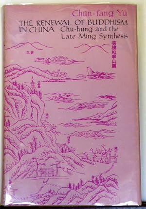 Imagen del vendedor de The Renewal of Buddhism in China : Chu-Hung and the Late Ming Synthesis (Buddhist Studies) a la venta por RON RAMSWICK BOOKS, IOBA