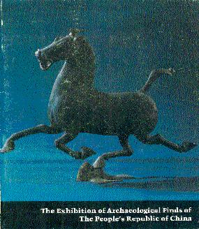 The Chinese Exhibition: A Pictorial Record of the Exhibition of Archaeological Finds of the Peopl...