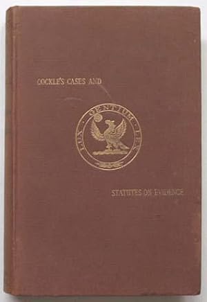 Cockle's cases and statutes on evidence.