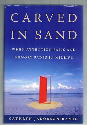 Seller image for Carved in Sand: When Attention Fails and Memory Fades in Midlife for sale by Riverhorse Books