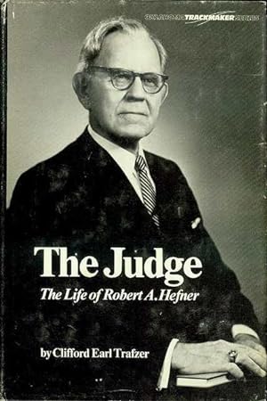 Seller image for The Judge: The Life of Robert A. Hefner for sale by Bookmarc's