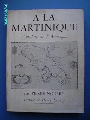 Imagen del vendedor de A LA MARTINIQUE,ANTI-ISLE DE L'AMERIQUE a la venta por Bibliofolie