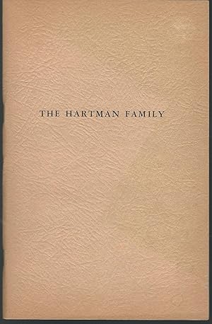 Seller image for The Hartman Family: A Sketch of the Ancestry of Daniel Hartman and the Record of His Lineage for sale by Dorley House Books, Inc.