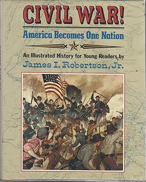 Seller image for Civil War!: America Becomes One Nation: An Illustrated History for Young Readers for sale by Dorley House Books, Inc.